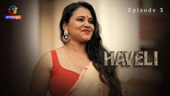 Haveli Part 1 โ S01E03 โ 2024 โ Hindi Hot Web Series โ Atrangii