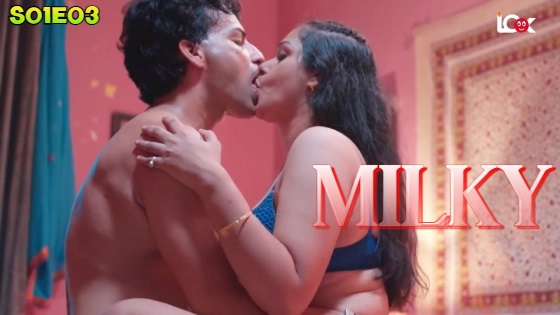 Milky โ S01E03 โ 2024 โ Web Series โ LookEntertainment