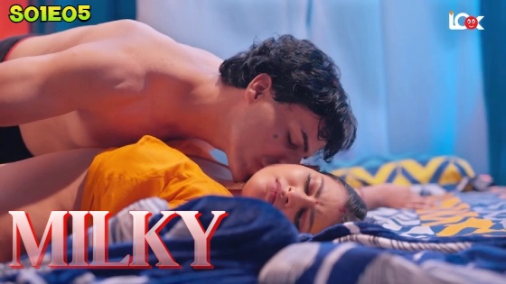 Milky โ S01E05 โ 2024 โ Web Series โ LookEntertainment