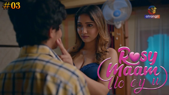 Rosy Maam I Love You Part 1 โ S01E04 โ 2024 โ Hindi Hot Web Series โ Atrangii