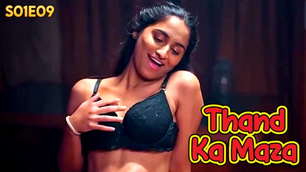Thand Ka Maza โ S01E09 โ 2024 โ Hindi Hot Web Series โ BIGShots