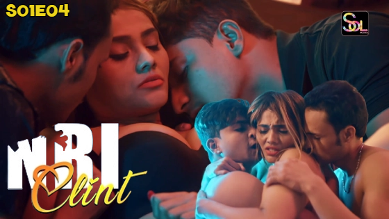 NRI Client β S01E04 β 2024 β Hindi Hot Web Series β Soltalkies