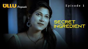 Secret Ingredient Part 1 S01E01 2023 Hindi Hot Web Series โ Ullu