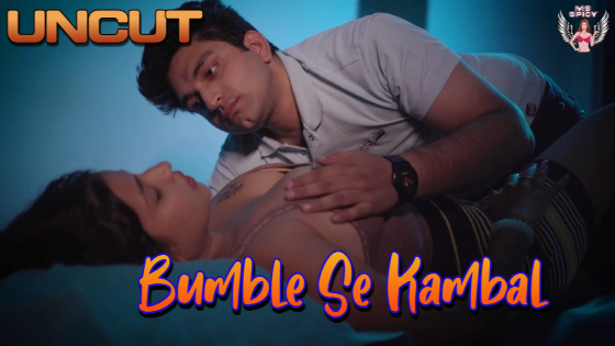 Bumble Se Kambal 2024 Hindi Hot Short Film β Msspicy