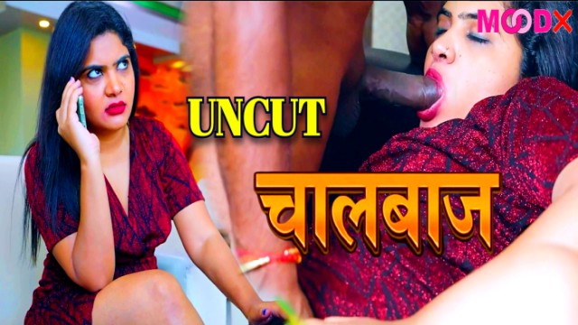 Chaalbaaz 2024 Hindi Uncut Hot Short Film โ Moodx