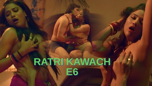 Ratri Kawach E6 Hindi Hot Web Series โ Huntcinema