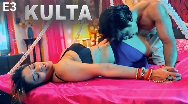 Kulta E03 2025 Hindi Hot Web Series – KahaniPlay