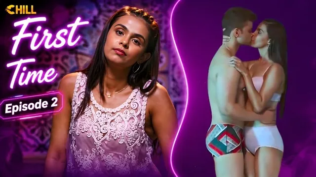 First Time E2 Hot Hindi Web Series – Chill